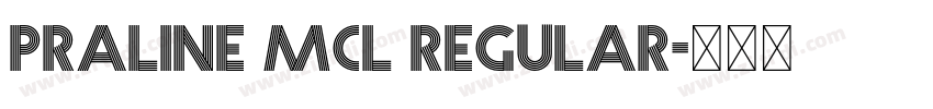Praline MCL Regular字体转换 Praline MCL Regular字体转换